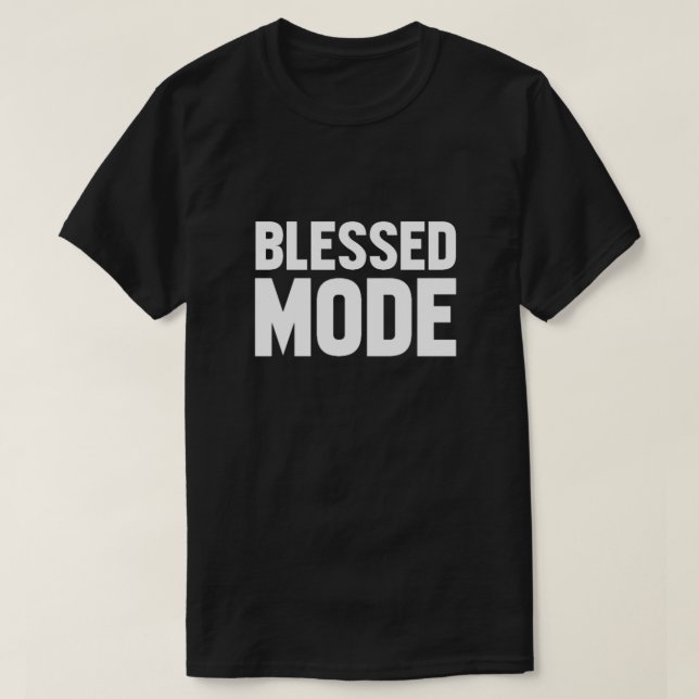 Blessed Mode T-Shirt (Design Front)