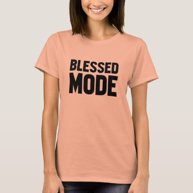 Blessed Mode T-Shirt (Front)