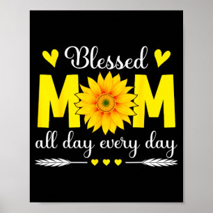 Blessed Mum All Day Every Day Flowers Mama Mothers Poster
