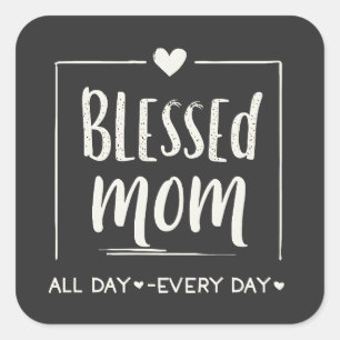 Blessed Mum All Day Everyday Mothers Day Square Sticker