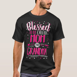 Blessed Mum And Grandma Blessed Mum And Grandma T-Shirt