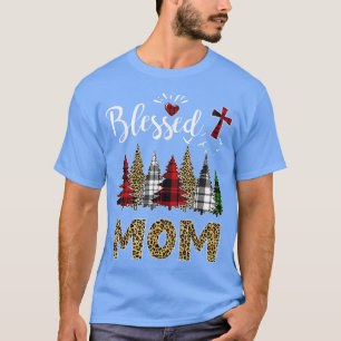 Blessed Mum Cross Christmas Trees Plaid Leopard Pr T-Shirt