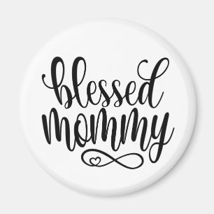 Blessed Mummy Mother's Day Quote   Magnet