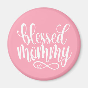 Blessed Mummy Mother's Day Quote   Magnet