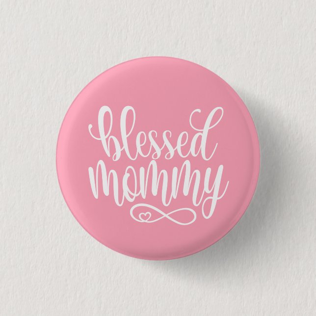 Blessed Mummy Mother's Day Quote | Pin Button (Front)