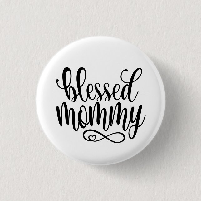 Blessed Mummy Mother's Day Quote | Pin Button (Front)