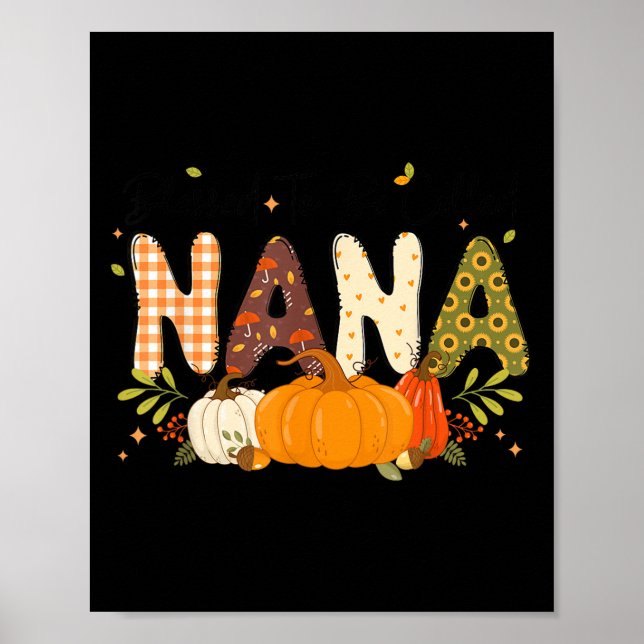 Blessed Nana Pumpkin Fall Autumn Thanksgiving Mum  Poster (Front)