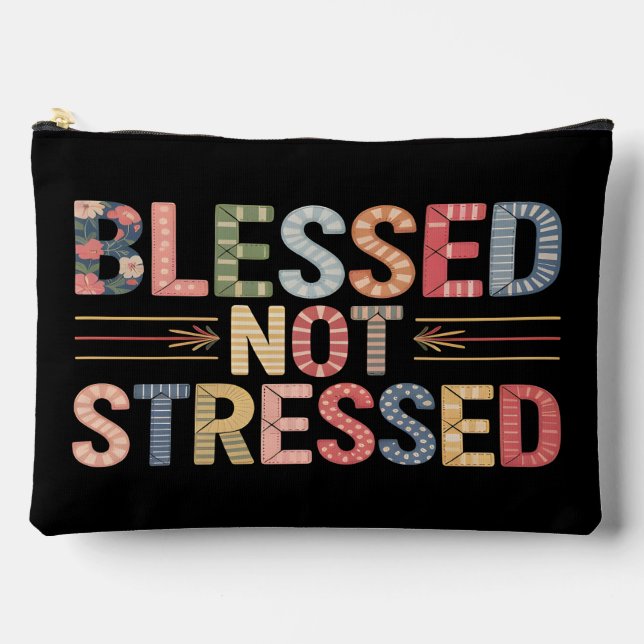 Blessed Not Stressed Accessory Pouch (Front)