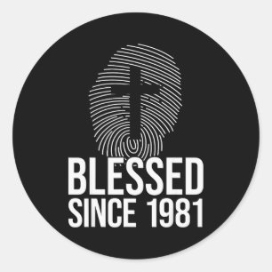 Blessed Since 1981 Born Year Of Birth Birthday - J Classic Round Sticker