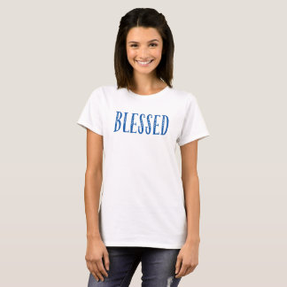 Blessed. T-Shirt
