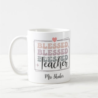 Blessed Teacher Appreciation Custom Name Thank You Coffee Mug