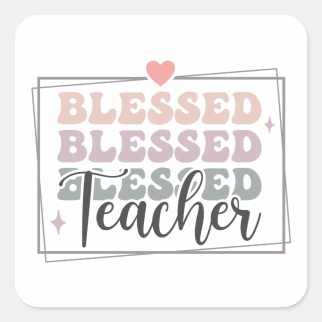 Blessed Teacher Square Sticker (Front)