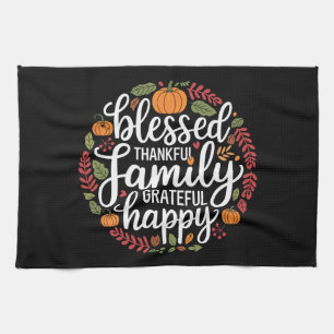 Blessed Thankful Family Thanksgiving Dinner Tea Towel
