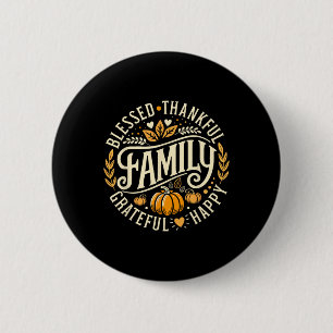 Blessed Thankful Grateful Happy Family For Thanksg 6 Cm Round Badge