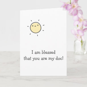 Blessed that You are my Doc - Doctor Thank You  Card