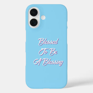 Blessed To Be A Blessing Blue iPhone 16 Case