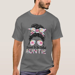 Blessed To Be Called Auntie Messy Bun Floral Mothe T-Shirt