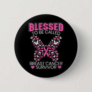 Blessed To Be Called Breast Cancer Survivor Pink B 6 Cm Round Badge