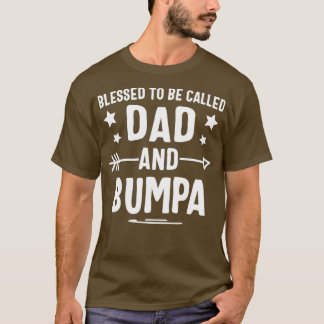 Blessed To Be Called Dad And Bumpa Fathers Day T-Shirt