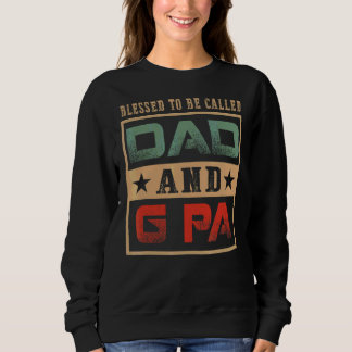 Blessed To Be Called Dad And G Pa Promoted To Dad Sweatshirt