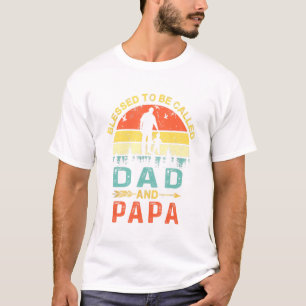 Blessed To Be Called Dad And Papa Vintage Fathers  T-Shirt