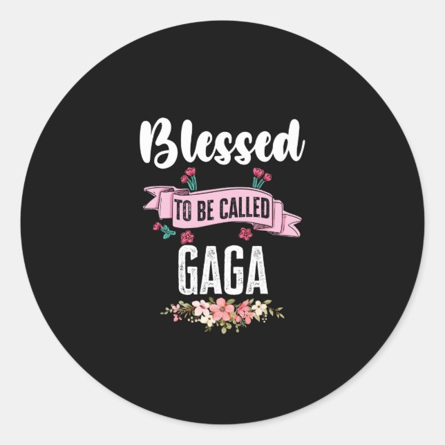 Blessed To Be Called Gaga Classic Round Sticker (Front)