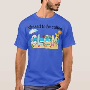 Blessed To Be Called Glam Summer Beach Happy Mothe T-Shirt