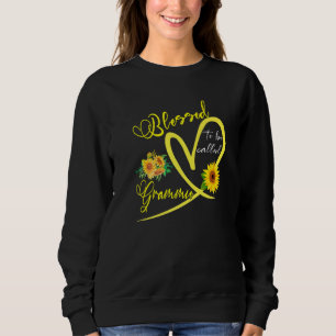 Blessed To Be Called Grammie Sunflower Heart Mothe Sweatshirt