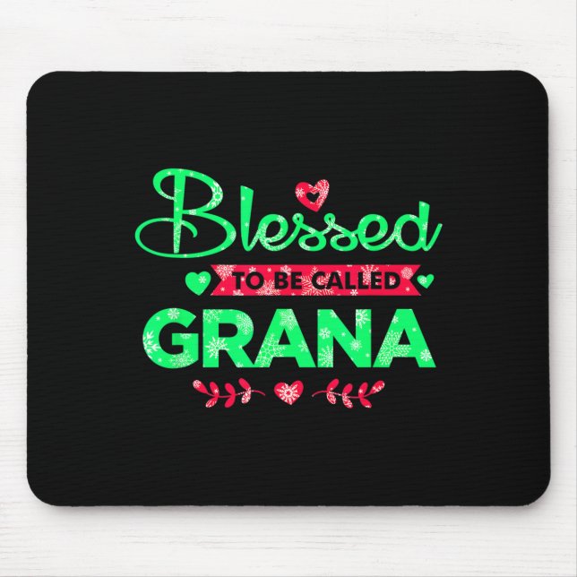 Blessed To Be Called Grana Funny Grandma Christmas Mouse Mat (Front)