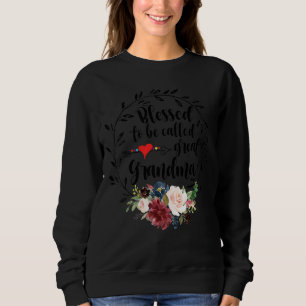 Blessed To Be Called Great Grandma Heart Floral H Sweatshirt