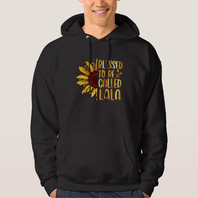 Blessed To Be Called Lala Cute Sunflower Mothers D Hoodie (Front)