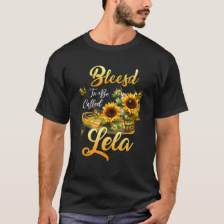 Blessed To Be Called Lela Sunflower Mothers Day 20 T-Shirt
