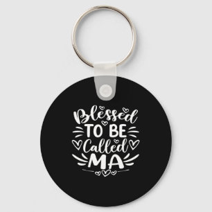 Blessed to be called ma funny grandma mother's day key ring