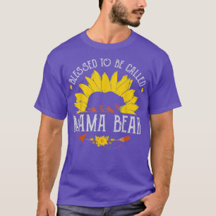 Blessed To Be Called Mama A Bear And Sunflower  T-Shirt