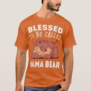 Blessed To Be Called Mama Bear T-Shirt