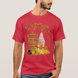 Blessed To Be Called Mama Gnome Pumpkin Fall Thank T-Shirt