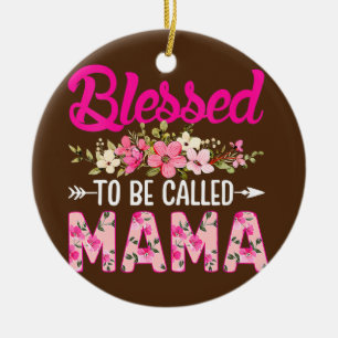 Blessed To Be Called Mama Mother's Day Funny Ceramic Tree Decoration