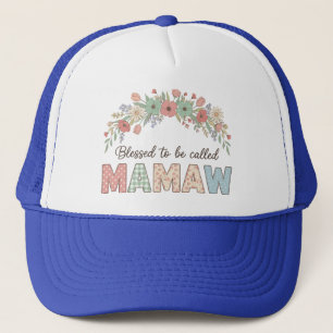 Blessed to be called Mamaw Trucker Hat