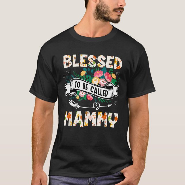 Blessed To Be Called Mammy  Grandma Mother s Day P T-Shirt (Front)