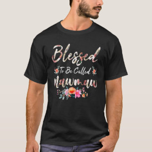 Blessed To Be Called Mawmaw Mother's Day Mothers W T-Shirt