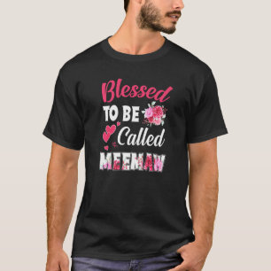 Blessed To Be Called Meemaw Funny Floral Meemaw Mo T-Shirt