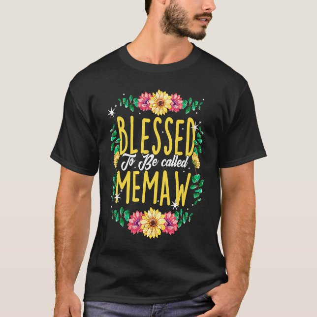Blessed To Be Called Memaw Flowers Grandma Mothers T-Shirt (Front)