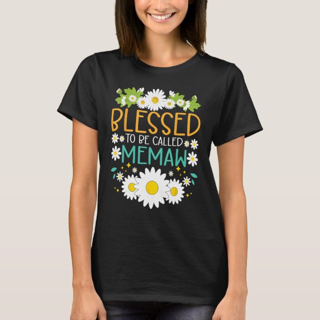Blessed To Be Called Memaw Mothers Day Daisy Flowe T-Shirt (Front)