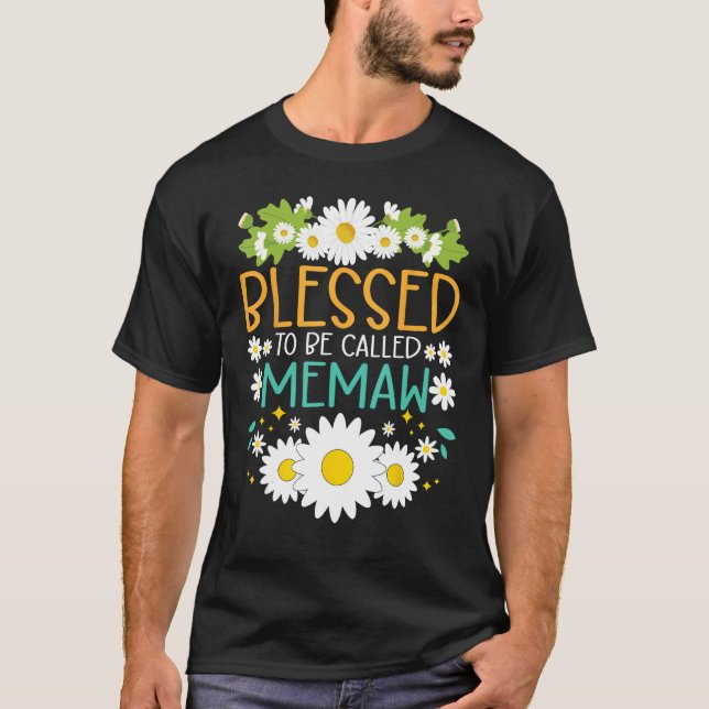 Blessed To Be Called Memaw Mothers Day Daisy Flowe T-Shirt (Front)