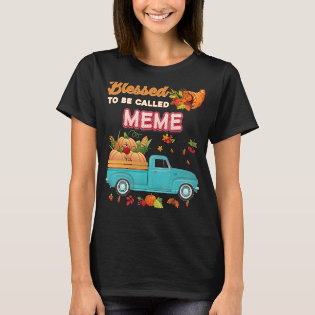 Blessed To Be Called Meme Pumpkin Truck Fall Thank T-Shirt (Front)