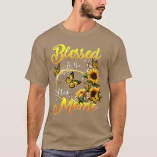 Blessed to be called Meme  Sunflower Lovers Grandm T-Shirt