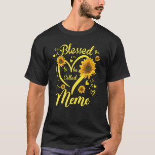 Blessed To Be Called Meme Sunflower Mother's Day T-Shirt