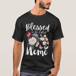 Blessed To Be Called Meme Women Floral Cute Mother T-Shirt