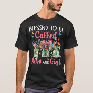 Blessed To Be Called Mom And Gigi Floral Quote Fun T-Shirt