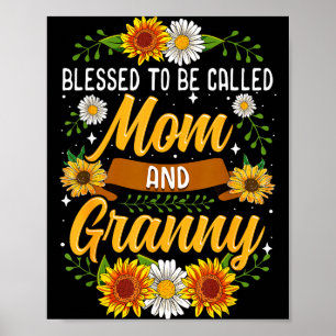 Blessed To Be Called Mom And Granny Shirt Cute Sun Poster
